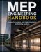 MEP ENGINEERING HANDBOOK: Design, Calculation, and Code Compliance for Building Systems