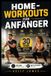Home Workouts für Anfänger: Das 30 Tage Trainingsprogramm für mehr Kraft, bessere Ausdauer, Fettverbrennung und einen fitteren Körper , ganz ohne Fitnessstudio