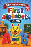 First Alphabets with Dodu: A Toddler Learning Book for Ages 0–3 | Early Letter Recognition, ABC Learning & First Words for Babies and Preschool Kids