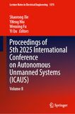 Proceedings ICAUS Proceedings of 5th 2025 International Conference on Autonomous Unmanned Systems (ICAUS): Volume II: 1575
