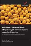 Gospodarka OmniScriptum SRL Gospodarka wodna roślin strączkowych uprawianych w sezonie chlodnym