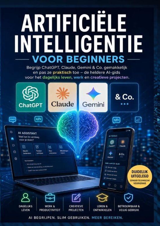 ARTIFICIËLE Helder Leren Uitgeverij ARTIFICIËLE INTELLIGENTIE VOOR BEGINNERS: Begrijp ChatGPT, Claude, Gemini & Co. gemakkelijk en pas ze praktisch toe
