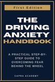 Break Free from Driving Anxiety: A Practical Step-by-Step Guide to Overcoming Fear Behind the Wheel