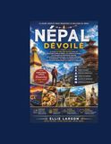 Népal dévoilé: Le guide ultime des initiés pour les aventures himalayennes, les temples anciens, les villages de montagne cachés, les retraites ... et les voyages inoubliables au cœur de l
