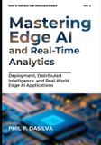 Mastering Edge AI and Real-Time Intelligence- Mastering Edge AI and Real-Time Analytics