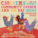 Chickens Bol Chickens of the 5th Street Community Garden and the Rat Wars