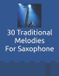 30 Ff Music Publications 30 Traditional Melodies For Saxophone