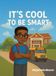 It's Cool to Be Smart