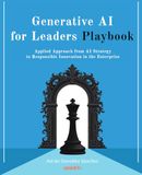 Generative AI for Leaders Playbook: Applied Approach from AI Strategy to Responsible Innovation in the Enterprise