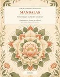30 mandalas & 30 pages de réflexion pour colorier, respirer et se recentrer