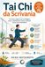 Tai Chi da Scrivania: 15 minuti al giorno per sconfiggere stress, sedentarietà e dolori posturali senza uscire dall'ufficio.