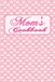Mom's Cookbook: Blank Recipe Book to Write in Your Own Recipe. 100 Pages