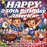 HAPPY 250th BIRTHDAY AMERICA Coloring Book