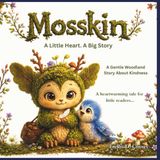 Mosskin: A Little Heart. A Big Story