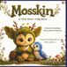 Mosskin: A Little Heart. A Big Story