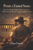 Printz v. United States: How One Sheriff's Fight Produced America's Most Powerful Weapon Against Federal Overreach: 6 Paperback