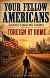 Your Libri GmbH Your Fellow Americans journey Across the Country: Foreign at Home
