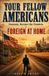 Your Libri GmbH Your Fellow Americans journey Across the Country: Foreign at Home