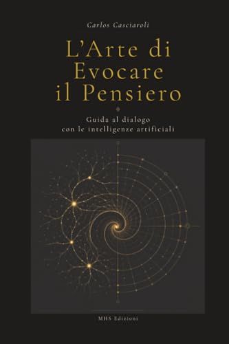 L'arte di evocare il pensiero. Guida al dialogo con le intelligenze artificiali