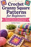 Crochet Granny Square Patterns for Beginners