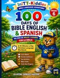 100 Days of Bible English & Spanish / 100 Días de Inglés y Español con la Biblia