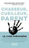 Chasseur, cueilleur, parent, L'art oublié des cultures ancestrales