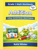Grade 1 Math Workbook: Addition: Number Bonds, Addition Facts Within 20, Missing Addends and Word Problems