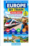 EUROPE BY TRAIN 2026/2027: A Professional Traveler's Complete Guide to High-Speed Rail, Night Trains, and Scenic Routes Across the Continent