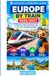 EUROPE BY TRAIN 2026/2027: A Professional Traveler's Complete Guide to High-Speed Rail, Night Trains, and Scenic Routes Across the Continent