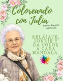 Coloreando con Julia: 70 mandalas de animales grandes y fáciles de colorear para personas mayores