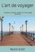 L’art Independently Published L'art de voyager