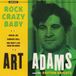 Sonic Rendezvous Art Adams & The Rhythm Knights - Rock Crazy Baby (CD)