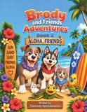 Brody and Friends Adventures Book 2: Aloha, Friends