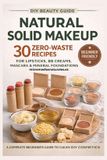 DIY Natural Beauty Lab DIY Natural Solid Makeup for beginners