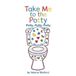 Take Me to the Potty: Potty, Potty, Potty