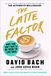 The Latte Factor: Why You Don't Have to Be Rich to Live Rich