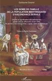 Les Editions L'Harmattan Les noms de famille de la population martiniquaise d'ascendance servile: Origine et signification des patronymes portés par les affranchis avant 1848 ... "nouveaux libres" après 1848 en Martinique Paperback
