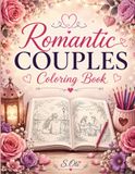 Romantic Couples Coloring Book: Heartwarming Moments, Cozy Dates & Beautiful Love Stories to Color