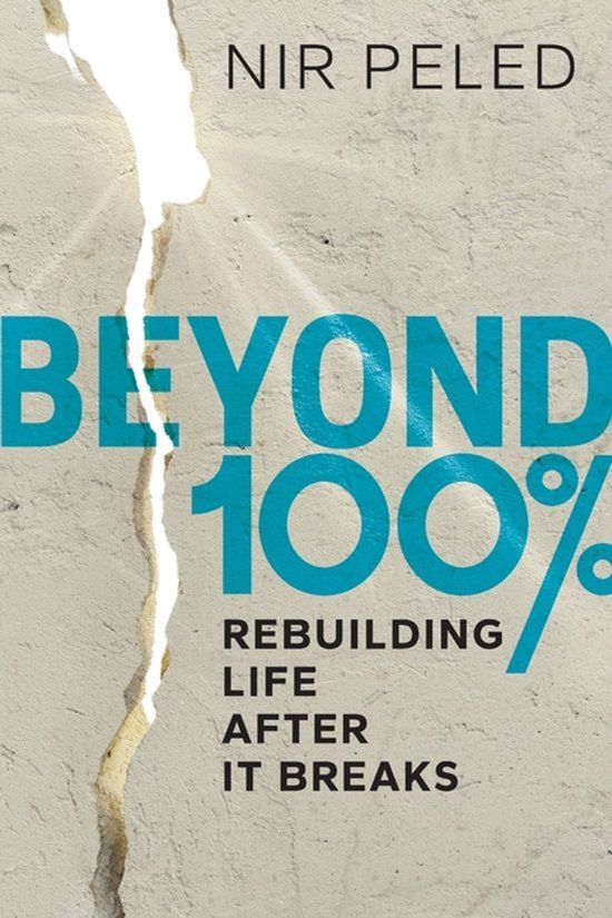 Beyond 100 Percent: Rebuilding Life After It Breaks