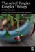 The Routledge The Art of Jungian Couples Therapy Paperback