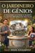 O Independently Published O Jardineiro de Gênios: O Guia para Cultivar o Talento e a Autoconfiança do Seu Filho Paperback