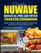 Simply Nuwave Simply Nuwave Bravo XL Pro Air Fryer Toaster Oven Cookbook