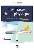 Les bases de la physique en 60 notions illustrées