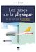 Les bases de la physique en 60 notions illustrées