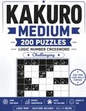 Kakuro Medium: 200+ Logic Number Crossword Puzzles