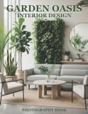 Garden Oasis Interior Design Photography Book