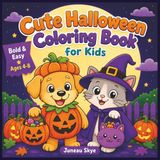 Cute Halloween Coloring Book for Kids: 52 Bold & Easy Halloween Coloring Pages with Cute Ghosts, Pumpkins, Witches, Cats, Bats, and Spooky-Fun Animals for Kids Ages 4-8