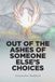 Out Libri GmbH Out of the Ashes of Someone Else's Choices