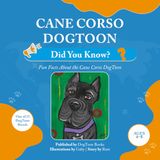 Cane Corso DogToon: Did You Know?: Fun Facts About the Cane Corso DogToon