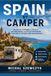 Spain Camper Spain: Un voyage personnel à travers les montagnes, les villes historiques et les routes côtières méditerranéennes